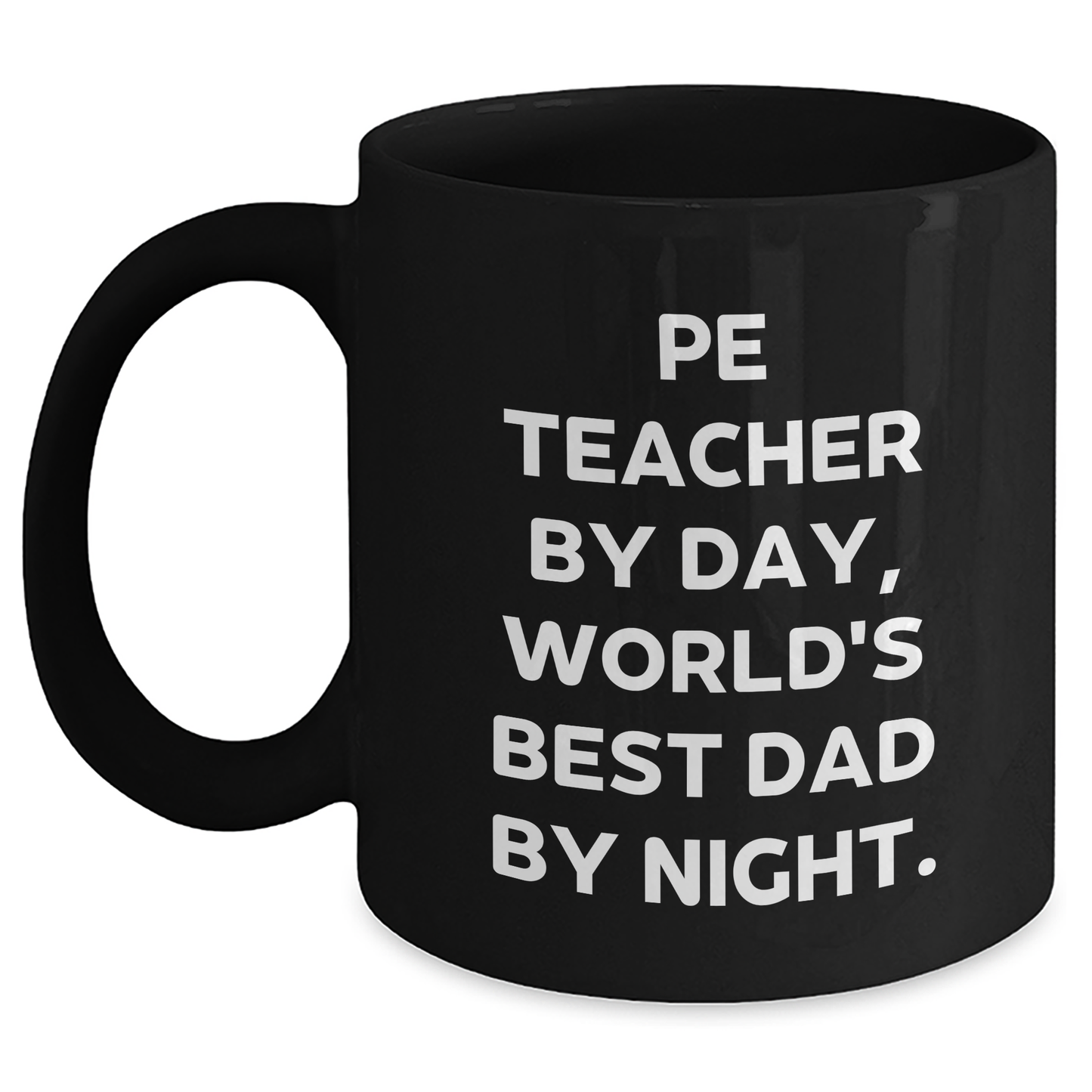Funny PE Teacher Gifts, 'Pe Teacher By Day, World's Best Dad By Night.' Black Coffee Mug for Mother's Day from Men - Main