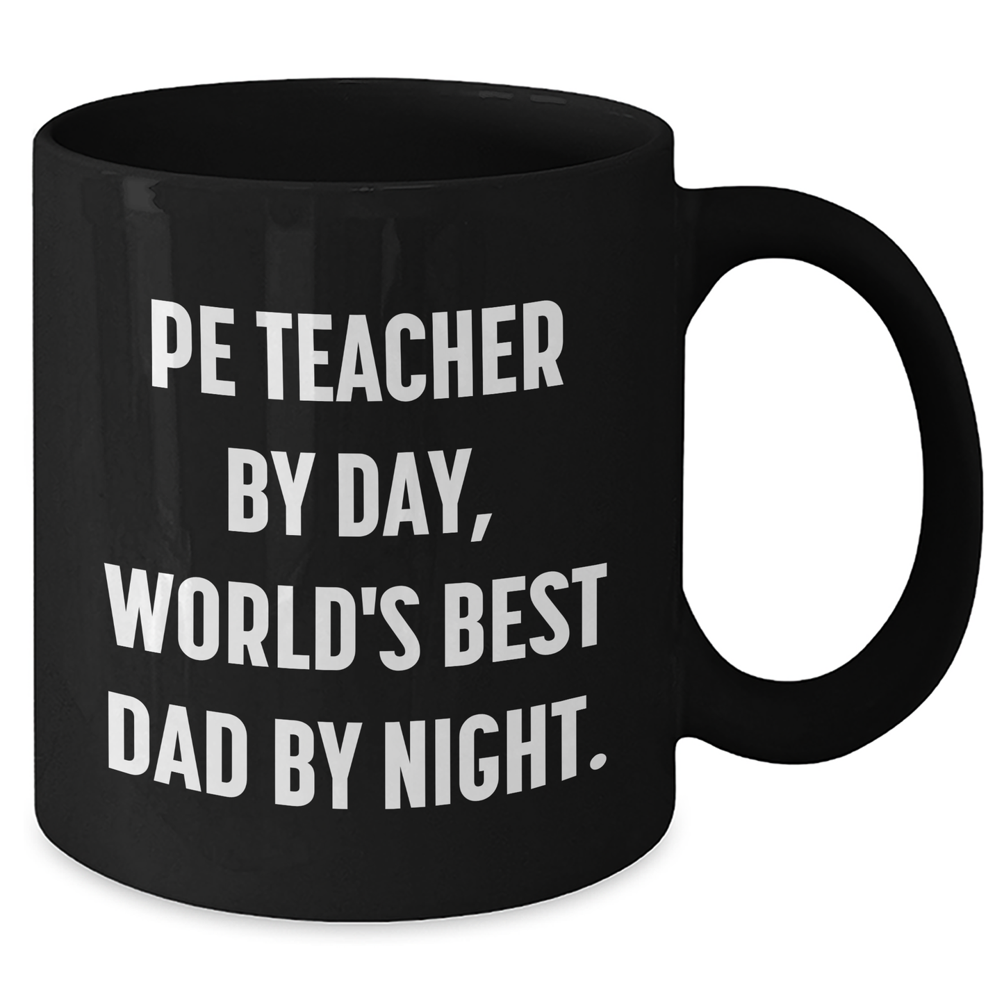 Funny PE Teacher Gifts from Dad - PE Teacher By Day, World's Best Dad By Night. Black Coffee Mug for Mother's Day - Additional