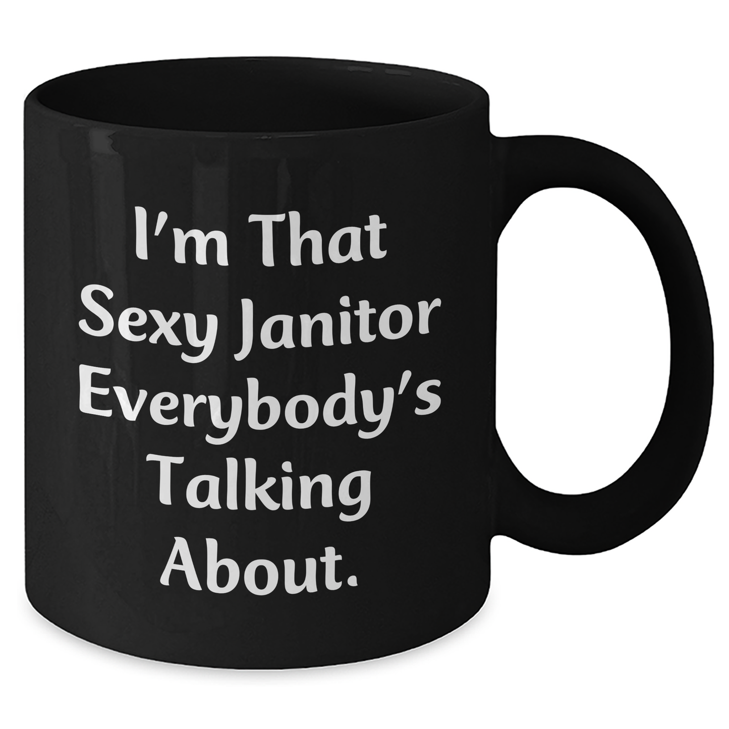 Sexy Janitor Gifts, Funny Mug for Janitor, Mother's Day Unique Gifts from Men, Black Coffee Mug for Janitor's Mom - Additional