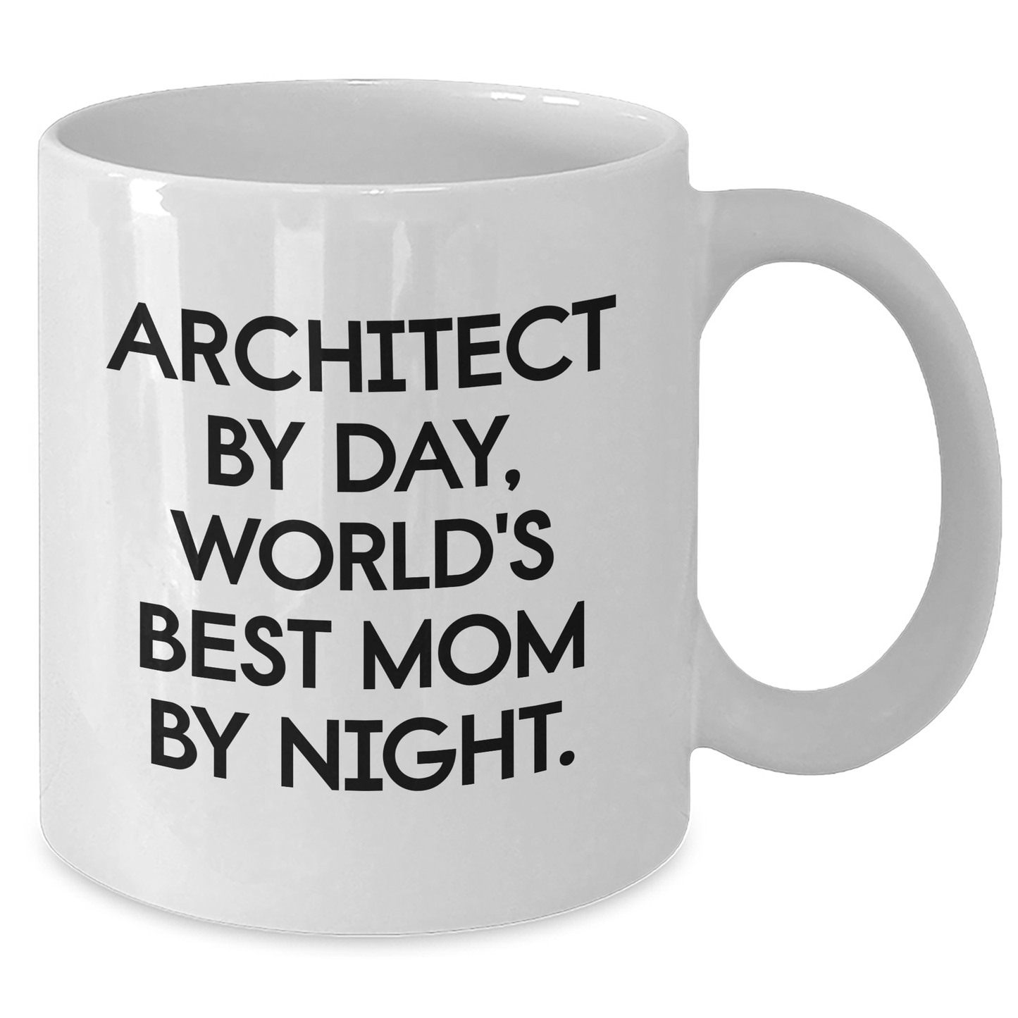 Architect Humor White Coffee Mug, Funny Gift for Dad, Gifts from Mom, 11oz or 15oz Capacity, Microwave and Dishwasher Safe - Additional