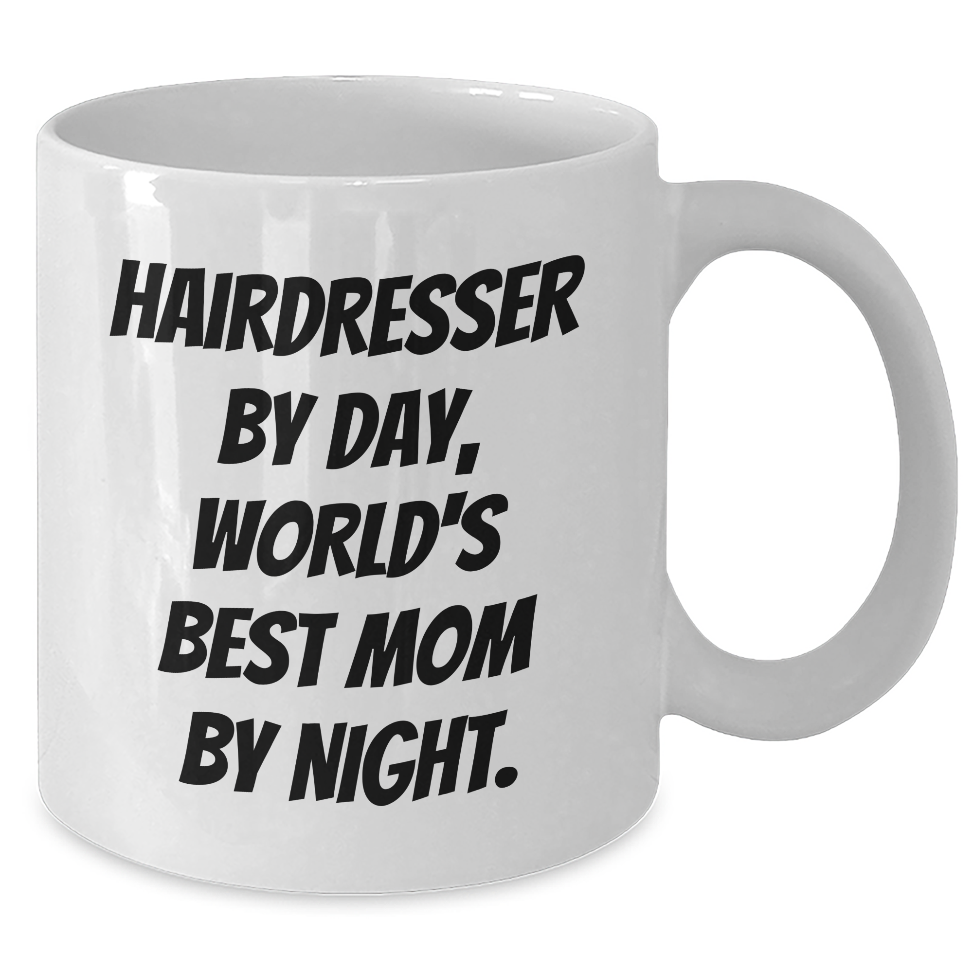 Hairdresser's Humor White Coffee Mug, Gifts from Mom to Hairdresser, Father's Day Unique Gifts - Additional