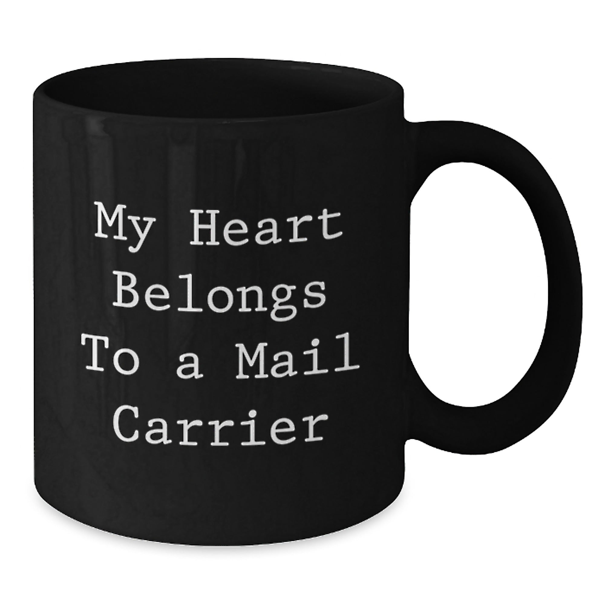 Funny Mail Carrier Gifts from Friends - My Heart Belongs To A Mail Carrier Quote Black Coffee Mug for Birthday - Additional