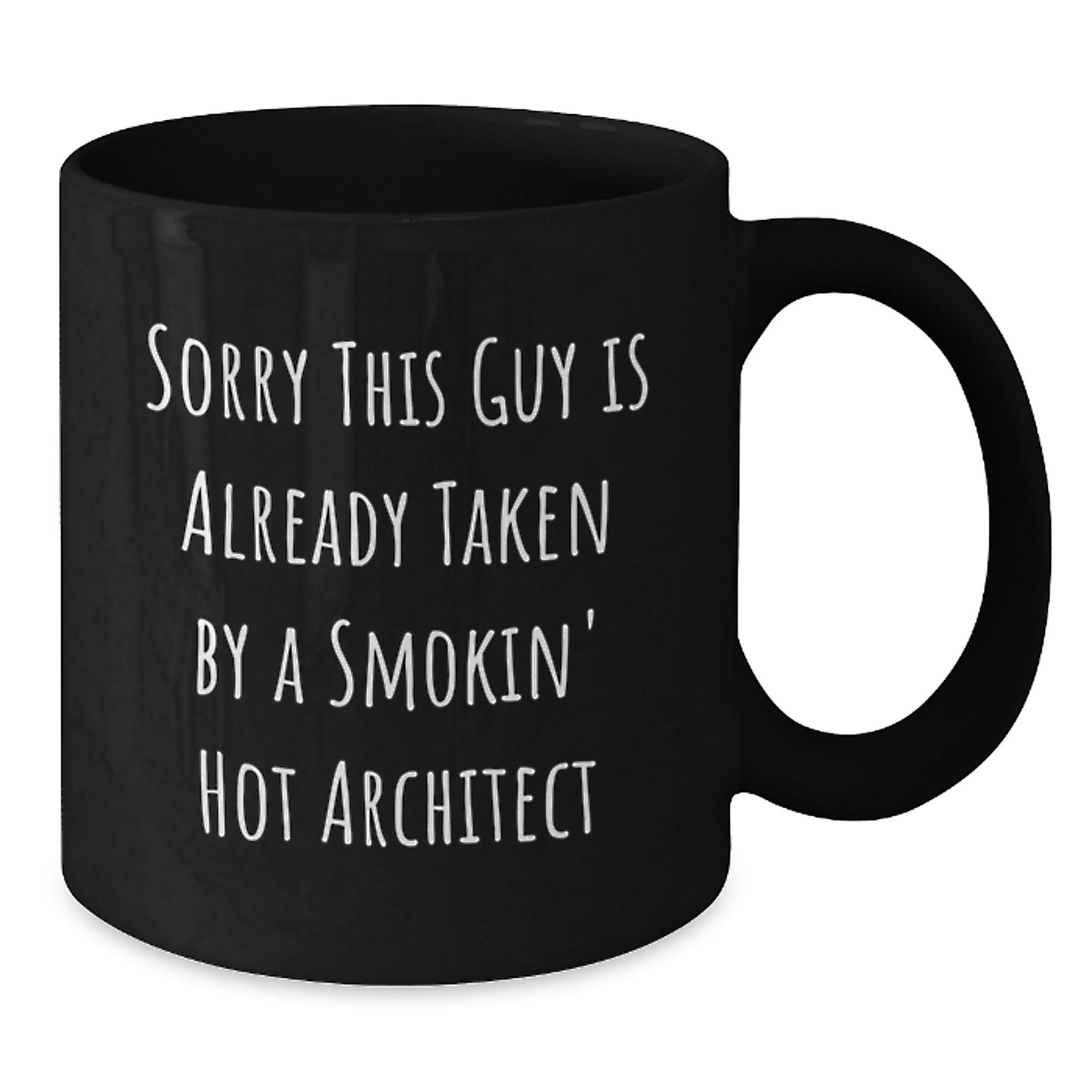 Architect Gift, Sorry This Guy Is Already Taken Funny Quote, Black Coffee Mug for Graduation - Additional