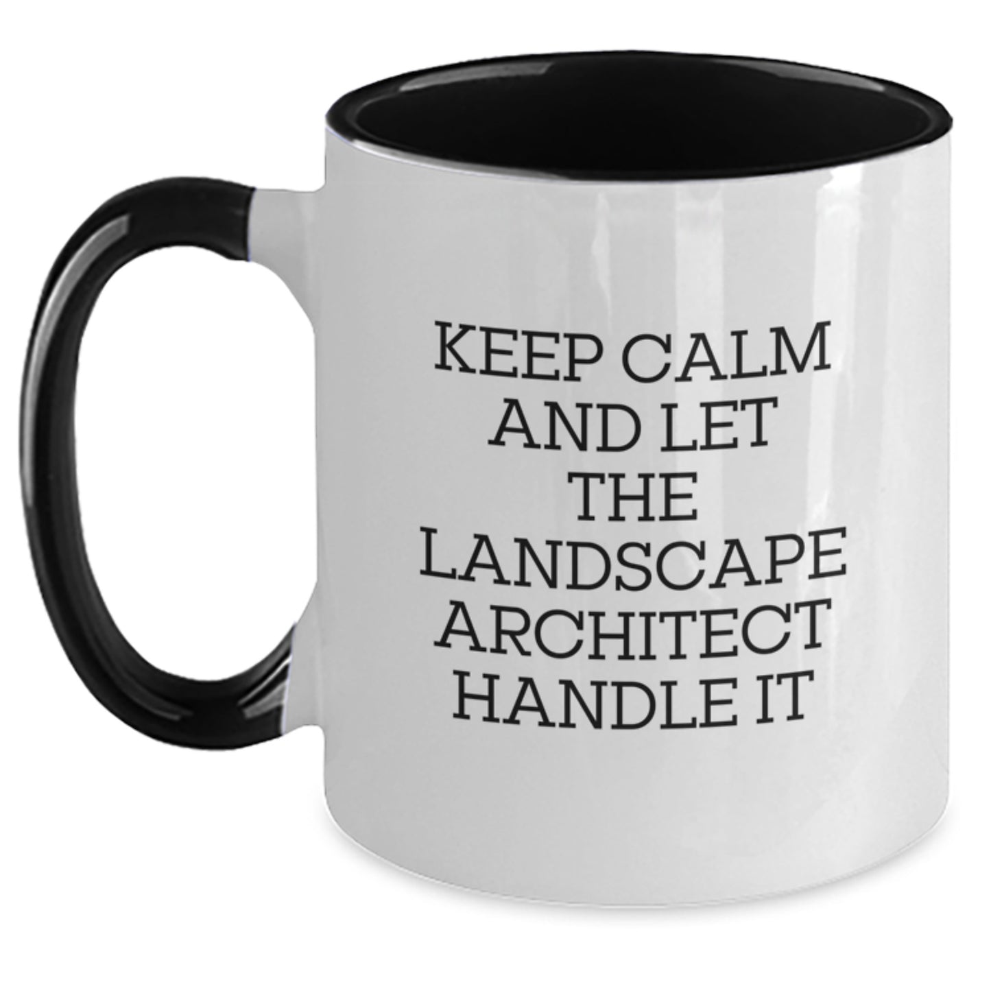 Landscape Architect Funny Gifts from Friends for Graduation Two Tone Coffee Mug with Quote 'Keep Calm And Let The Landscape Architect Handle It' - Main