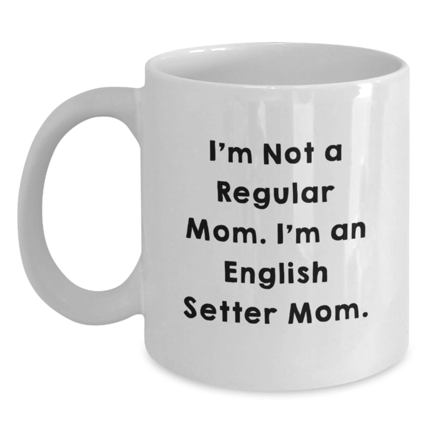 Funny English Setter Dog Mom, Gifts for Her from Friends, White Coffee Mug, Birthday Unique Presents - Main