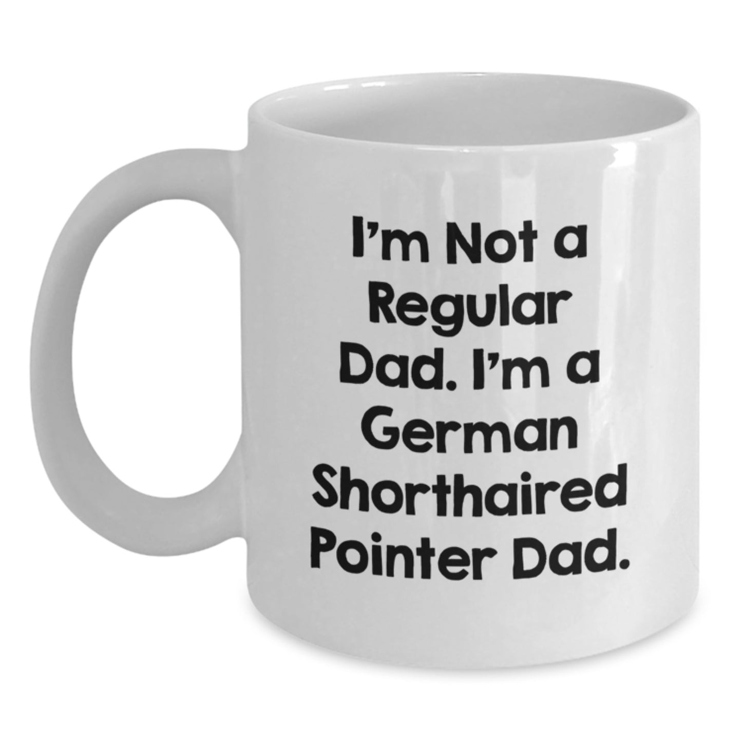 Funny German Shorthaired Pointer Dad Quotes Gifts from Men to German Shorthaired Pointer Dog Lover on Birthday Unique Gifts - Main