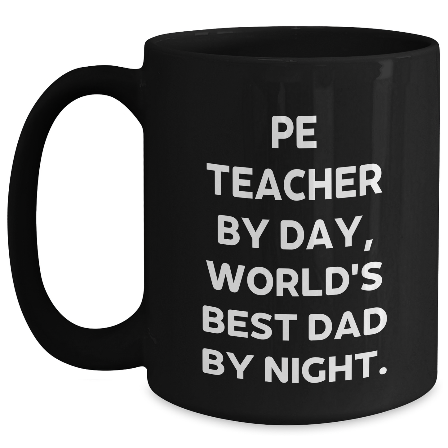 Funny PE Teacher Gifts, 'Pe Teacher By Day, World's Best Dad By Night.' Black Coffee Mug for Mother's Day from Men - Main