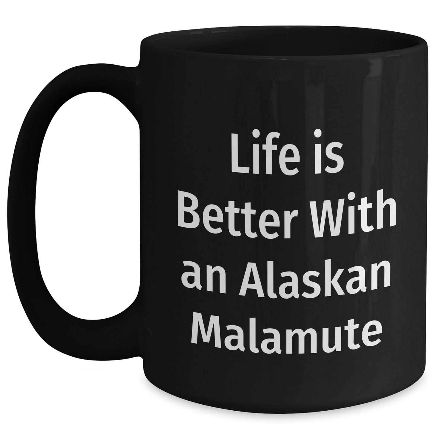 Funny Alaskan Malamute Dog Lover Gift for Dad, Life Is Better With An Alaskan Malamute, Black Coffee Mug for Father's Day, Gifts from Family - Main