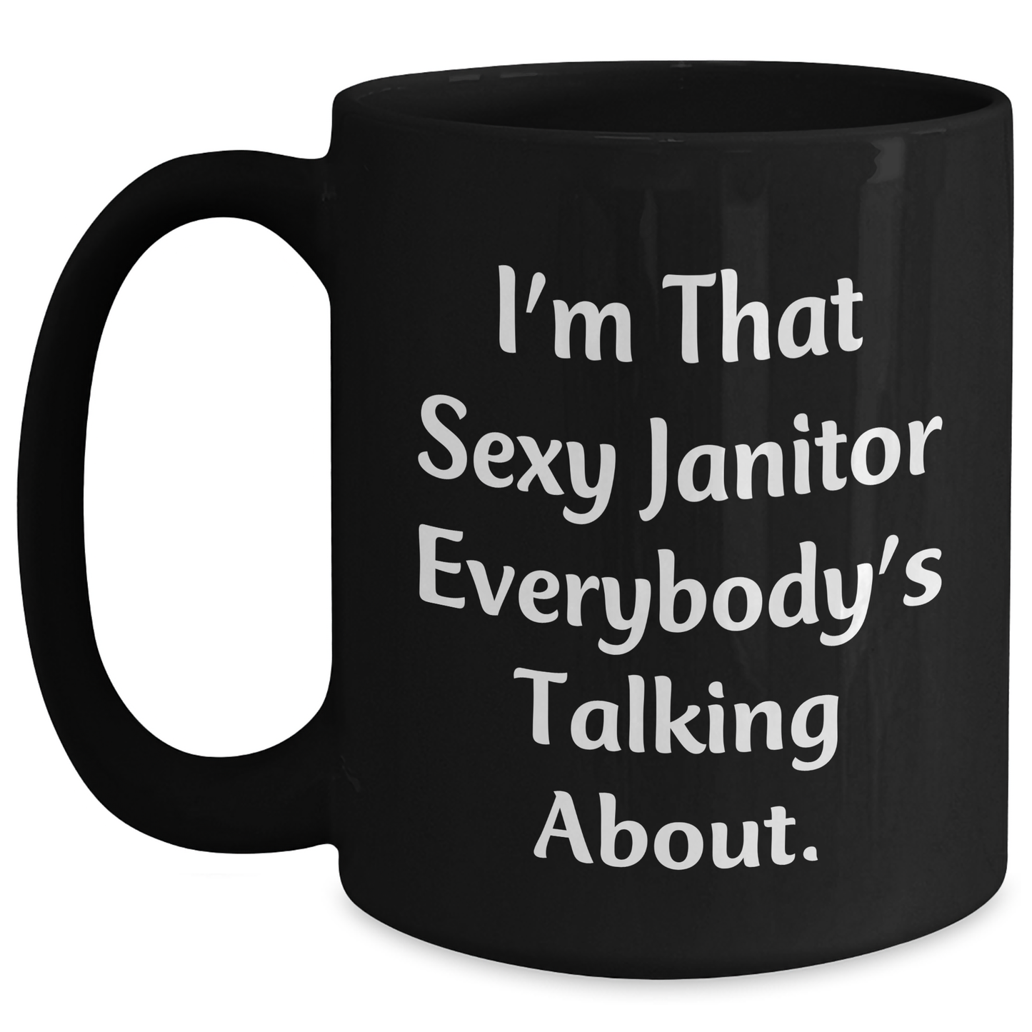 Sexy Janitor Gifts, Funny Mug for Janitor, Mother's Day Unique Gifts from Men, Black Coffee Mug for Janitor's Mom - Main