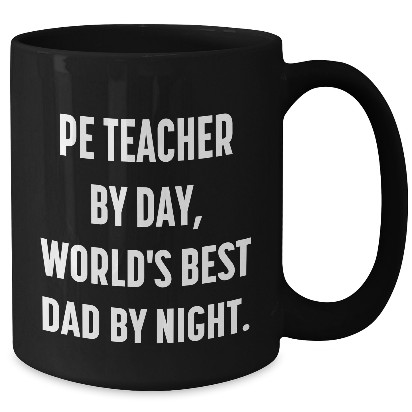 Funny PE Teacher Gifts from Dad - PE Teacher By Day, World's Best Dad By Night. Black Coffee Mug for Mother's Day - Additional