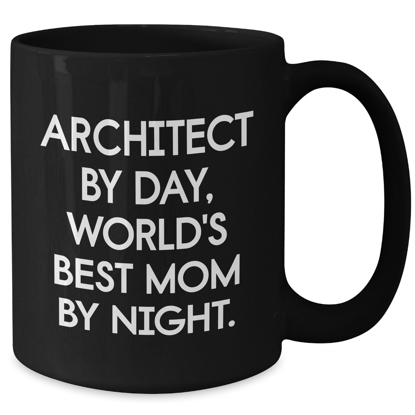 Architect By Day, World's Best Mom By Night. Funny Architect Gifts for Dad on Father's Day - Black Coffee Mug - Additional