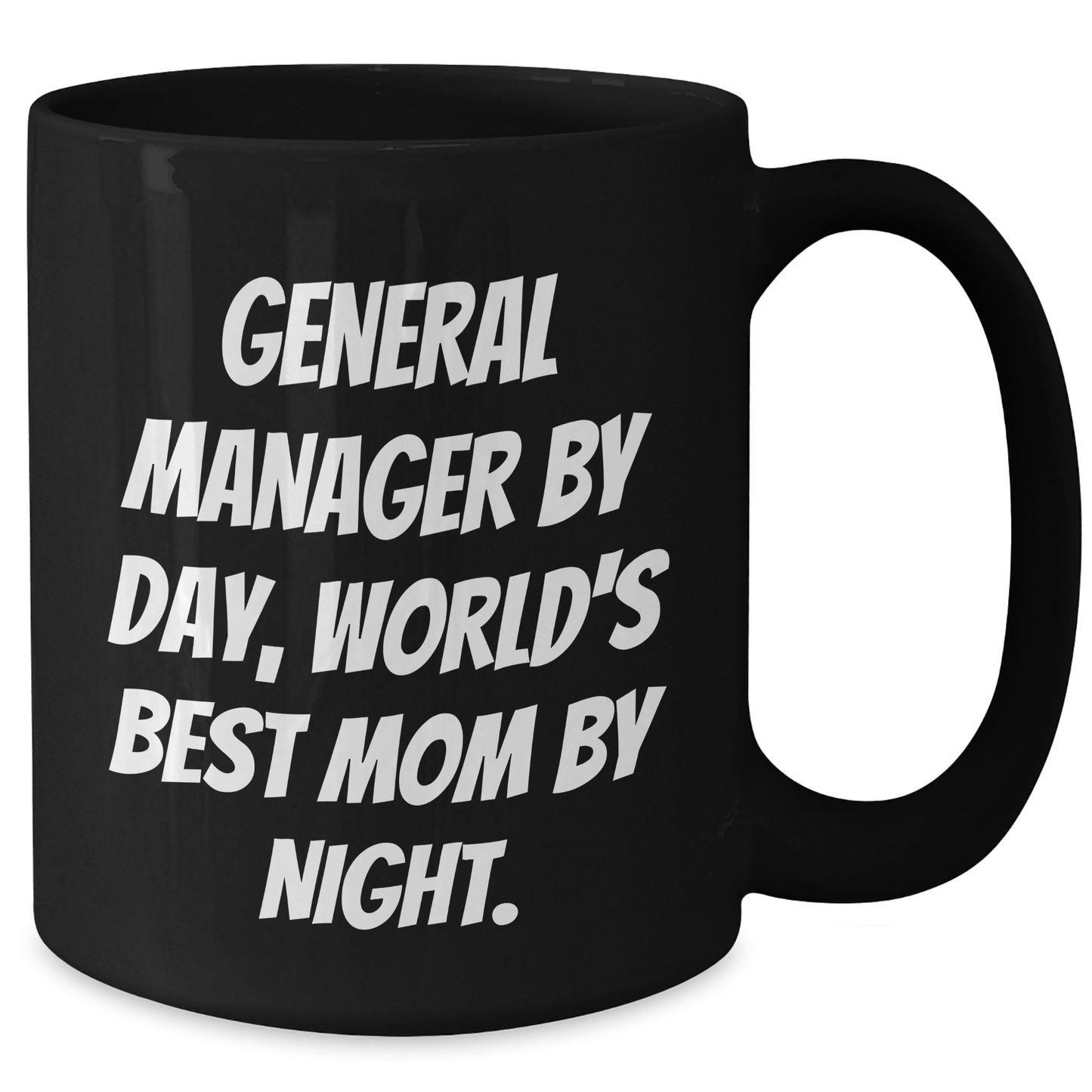 General Manager Gifts - Funny Coffee Mug for Dad's Office, Gifts from Family to General Manager By Day, World's Best Mom By Night. - Additional