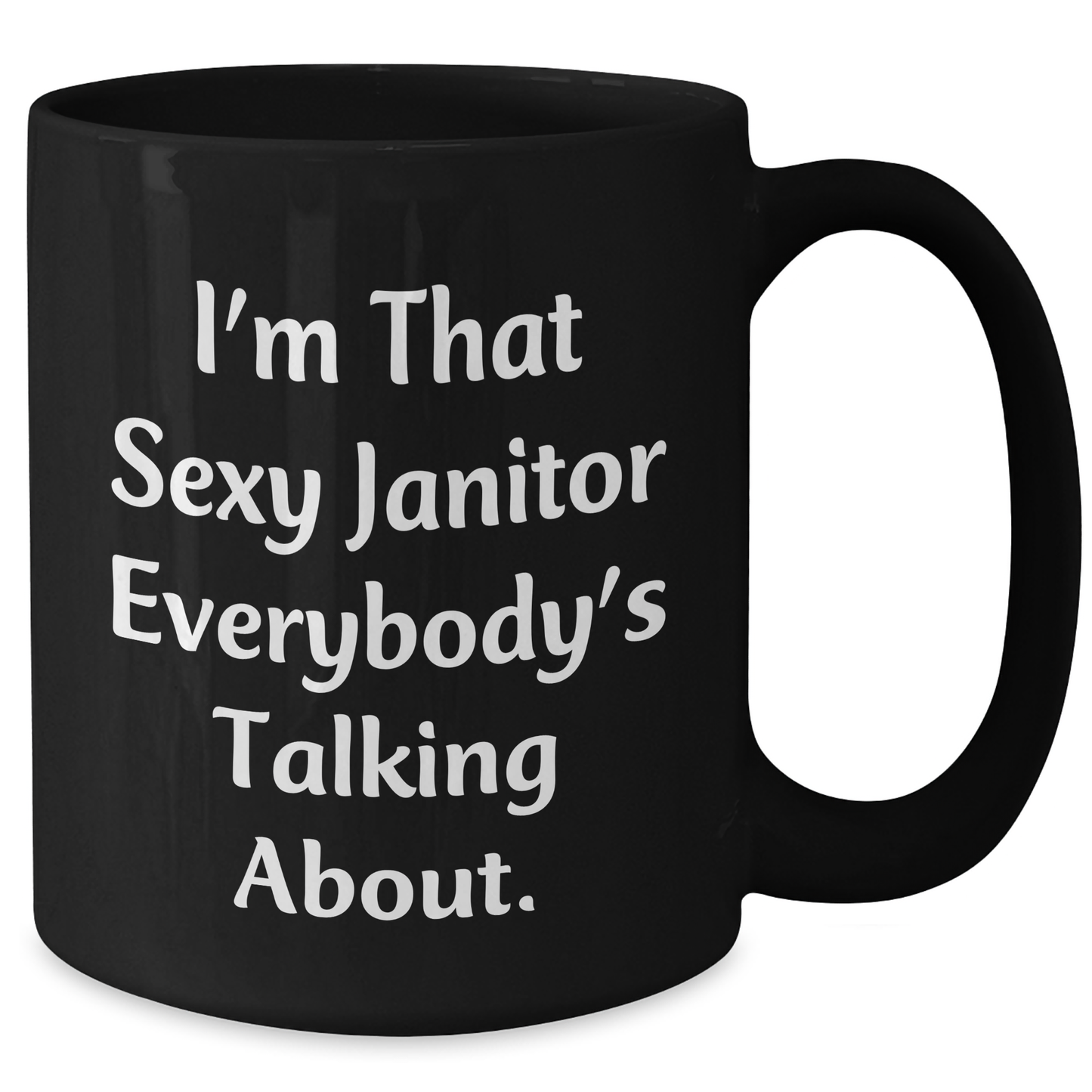 Sexy Janitor Gifts, Funny Mug for Janitor, Mother's Day Unique Gifts from Men, Black Coffee Mug for Janitor's Mom - Additional