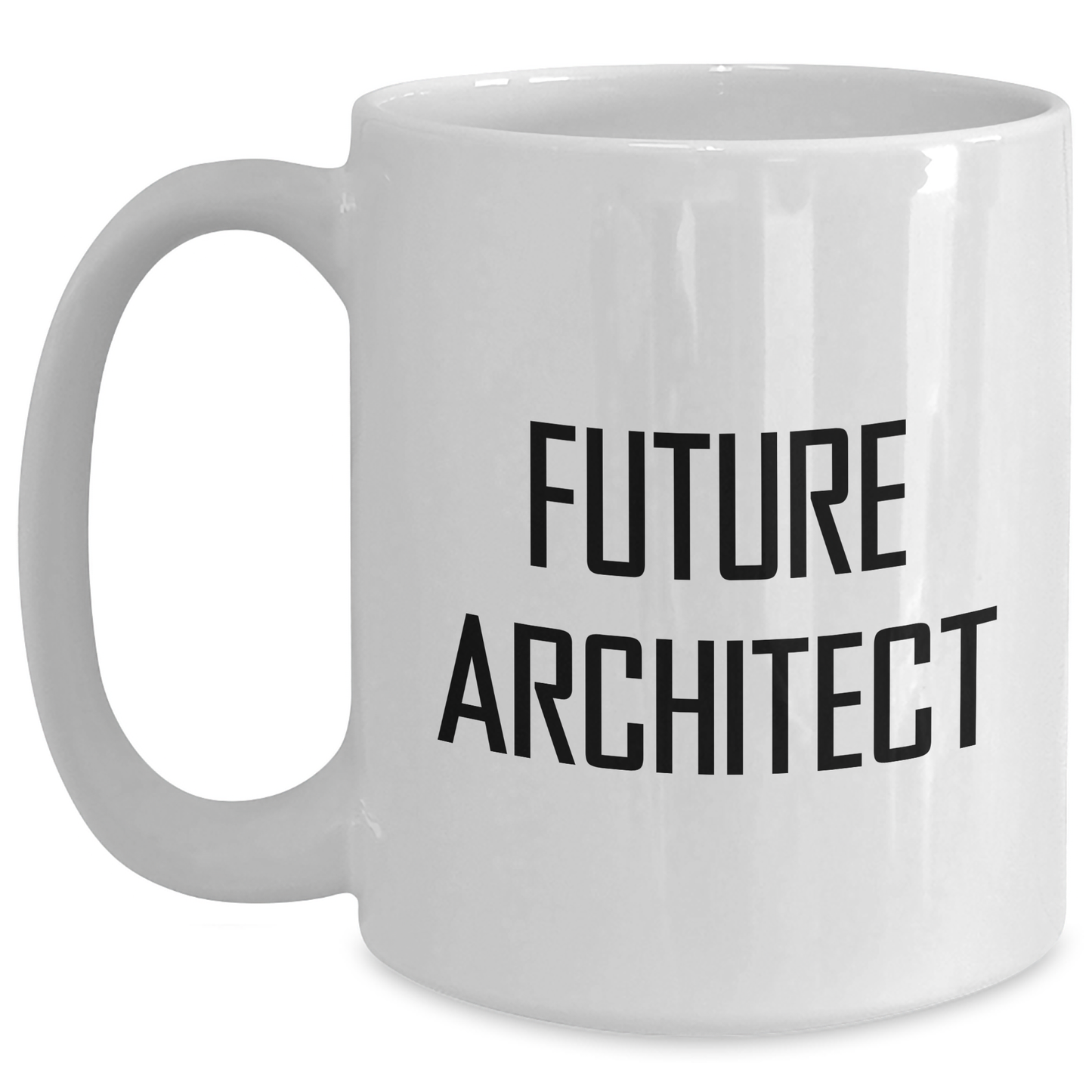Funny Future Architect Gifts from Mom, Unique White Coffee Mug for Men, Women, or Coworkers, Inspirational Quote for Mother's Day - Main