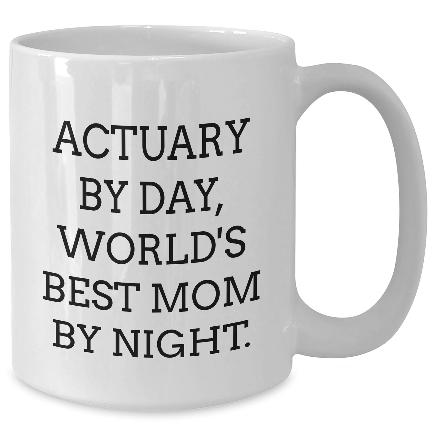Actuary Gifts, Funny Quote White Coffee Mug, Gifts from Mom to Actuary Dad, Father's Day Unique Gifts - Additional