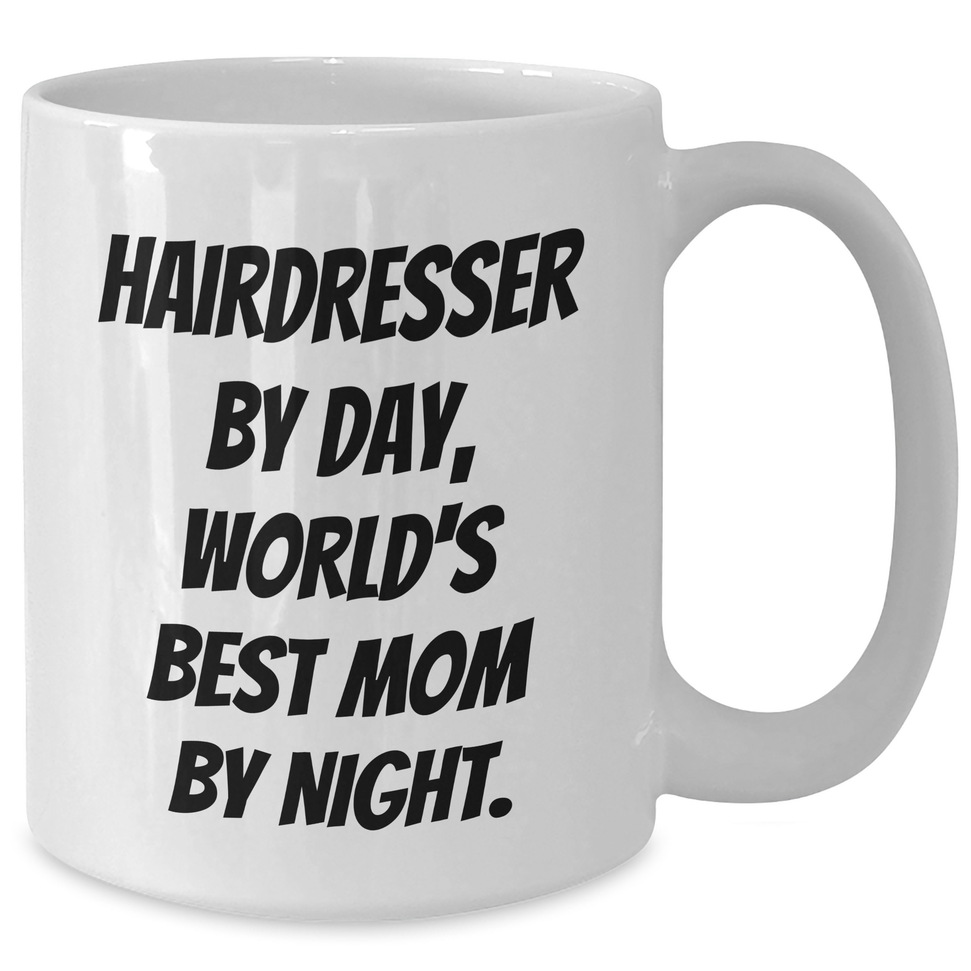 Hairdresser's Humor White Coffee Mug, Gifts from Mom to Hairdresser, Father's Day Unique Gifts - Additional