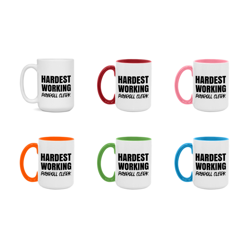 Payroll Clerk Superlative Mug, Hardest Working Payroll Clerk, 11oz or 15oz Ceramic Coffee Mug, Double-Sided Cup, Gift for Payroll Clerk, Coworker Gift, Boss Gift