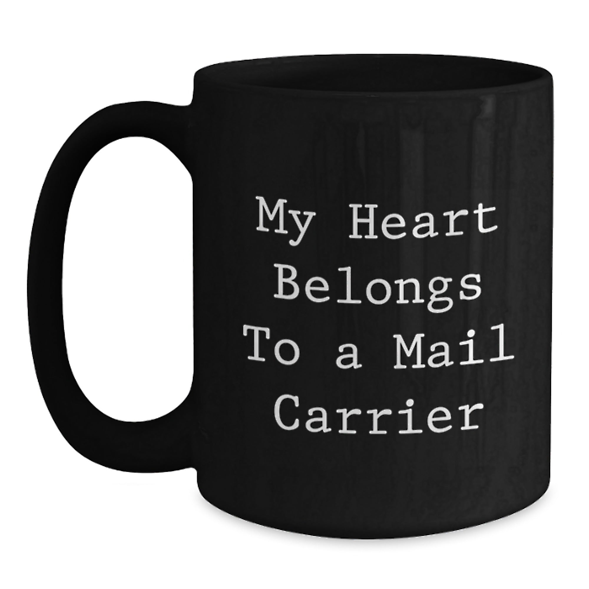 Funny Mail Carrier Gifts from Friends - My Heart Belongs To A Mail Carrier Quote Black Coffee Mug for Birthday - Main