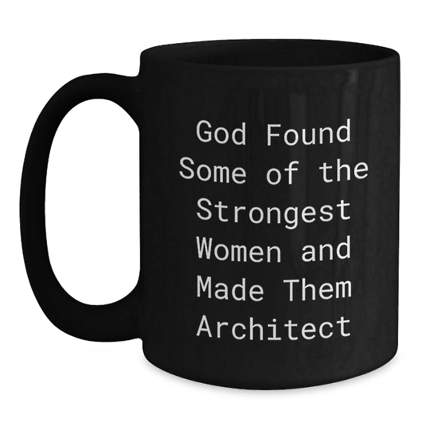 Funny Architect Quote Black Coffee Mugs, Gifts from Friends to Architect, Birthday Unique Gifts for Her - Main