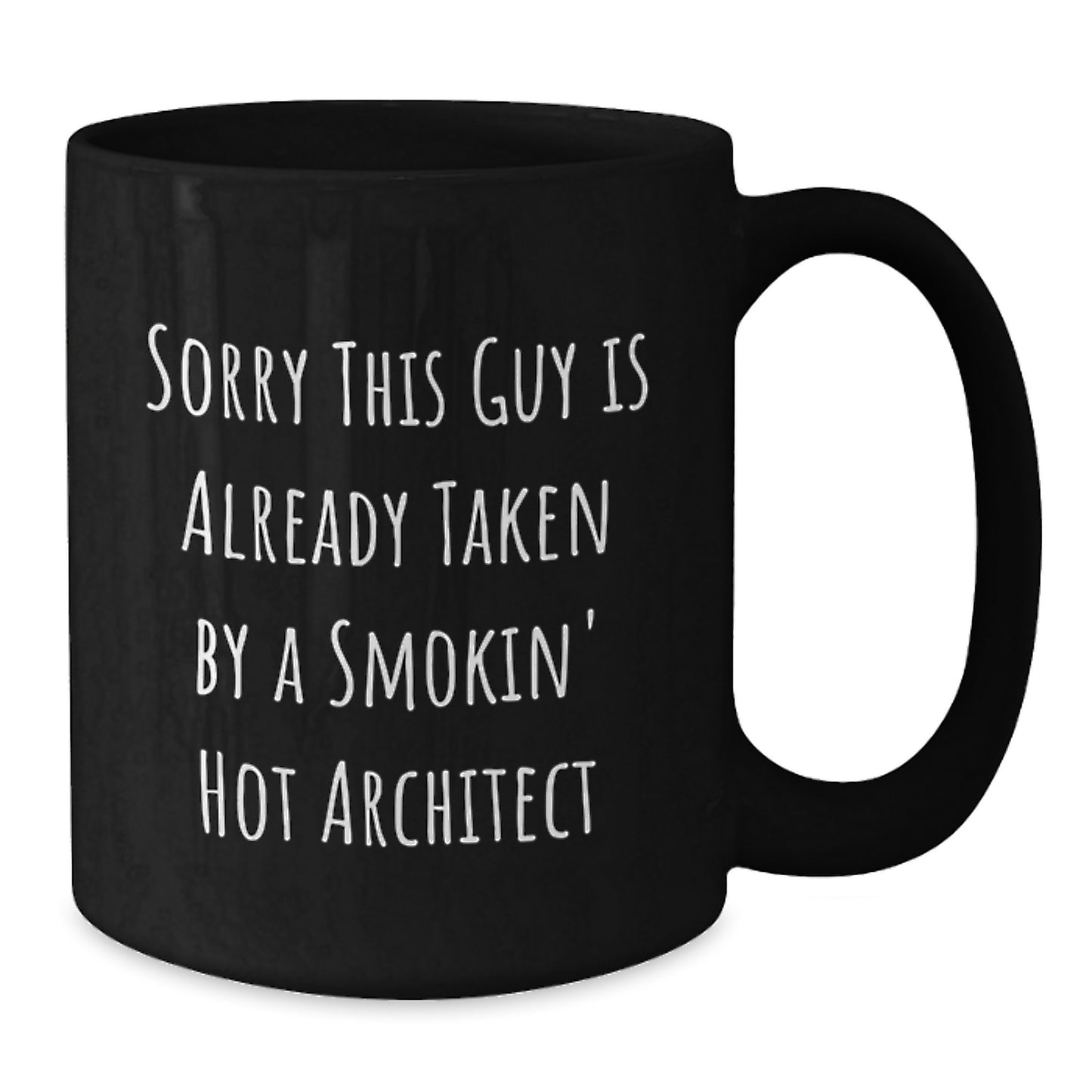 Architect Gift, Sorry This Guy Is Already Taken Funny Quote, Black Coffee Mug for Graduation - Additional
