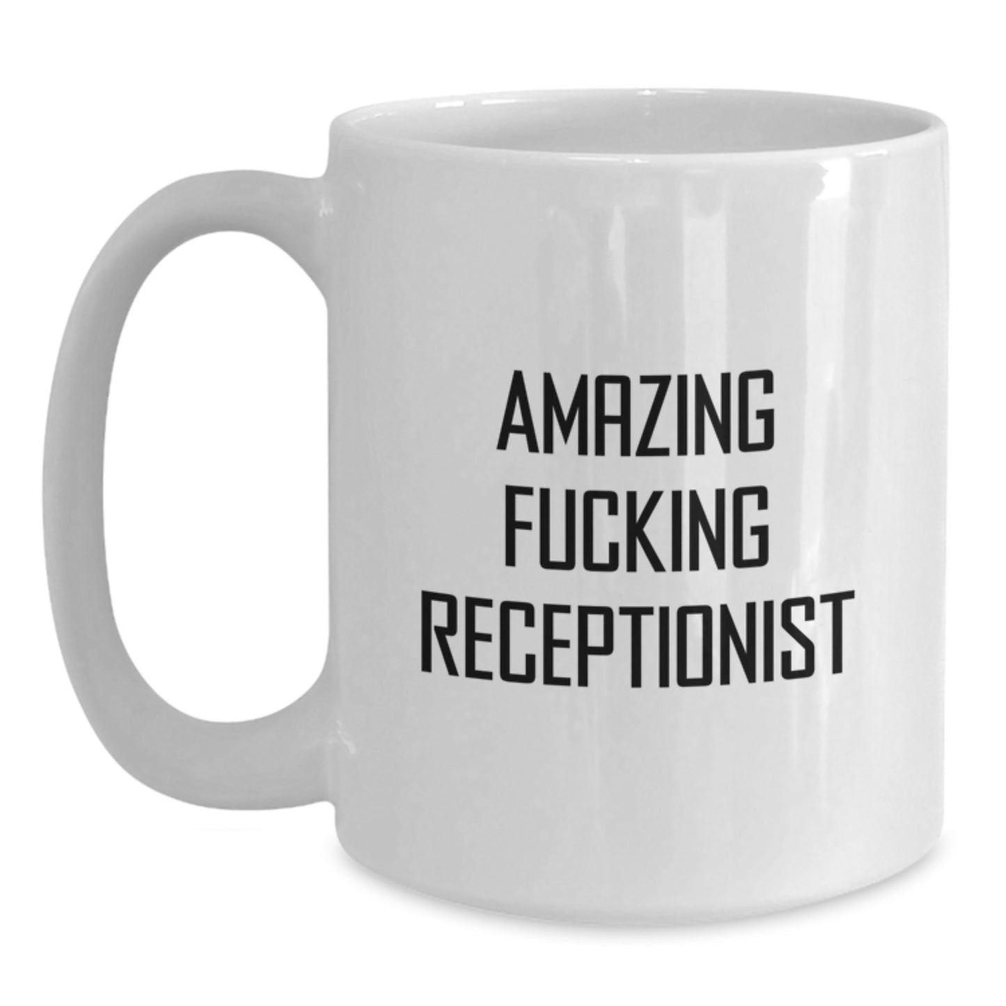 Funny Receptionist Gifts from Friends - Amazing Quote White Coffee Mug, 11oz or 15oz, Ceramic, Microwave & Dishwasher Safe for Graduation - Main
