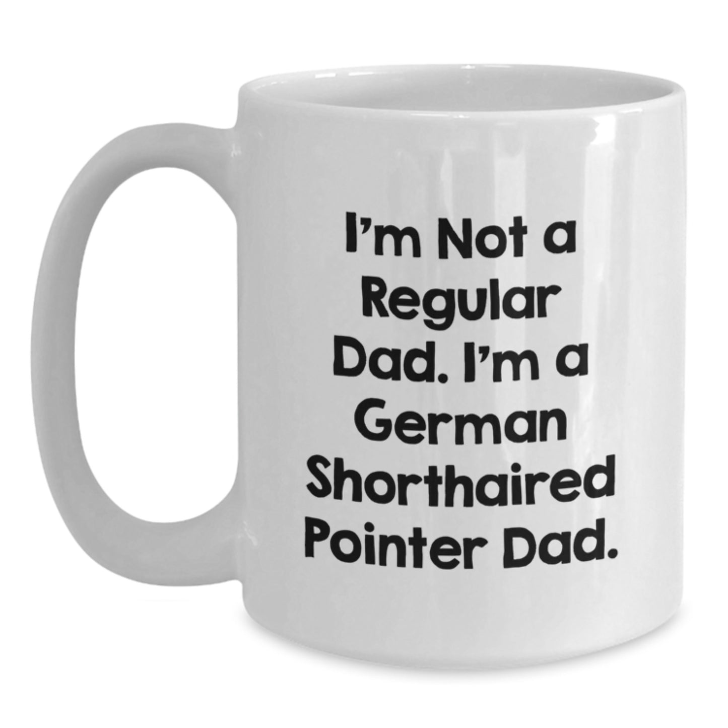 Funny German Shorthaired Pointer Dad Quotes Gifts from Men to German Shorthaired Pointer Dog Lover on Birthday Unique Gifts - Main