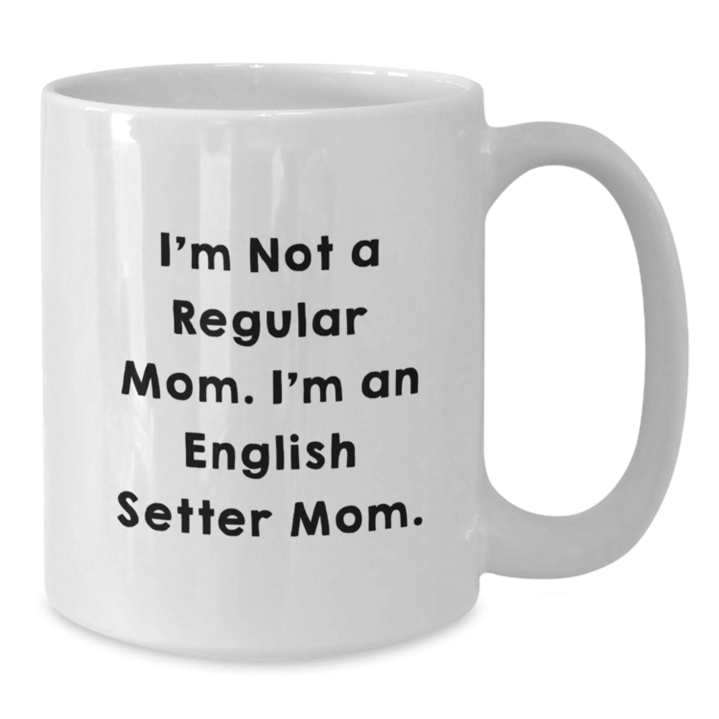 Funny English Setter Dog Mom, Gifts for Her from Friends, White Coffee Mug, Birthday Unique Presents - Additional