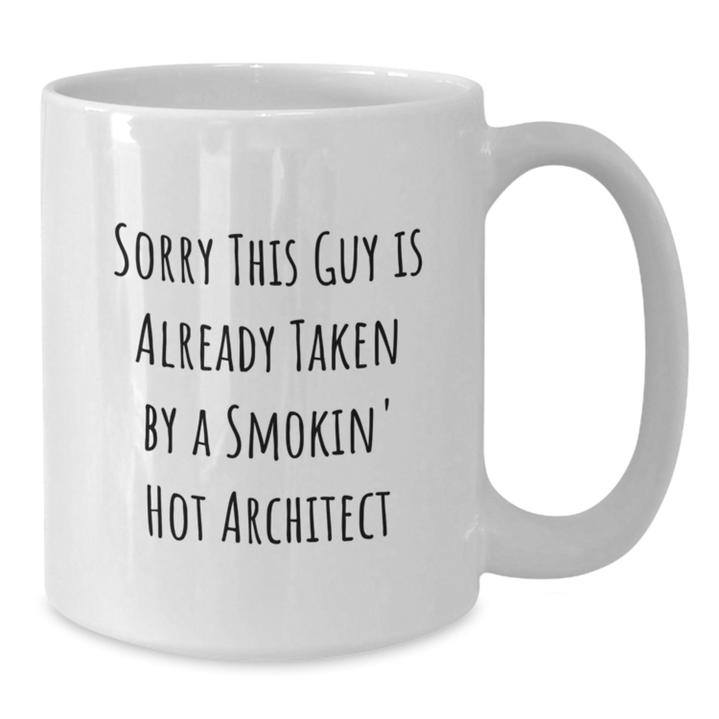 Funny Architect White Coffee Mug - Sorry This Guy Is Already Taken Gifts for Men, Women, Friends, or Coworkers from Family, Unique Graduation Gift for Architect - Additional
