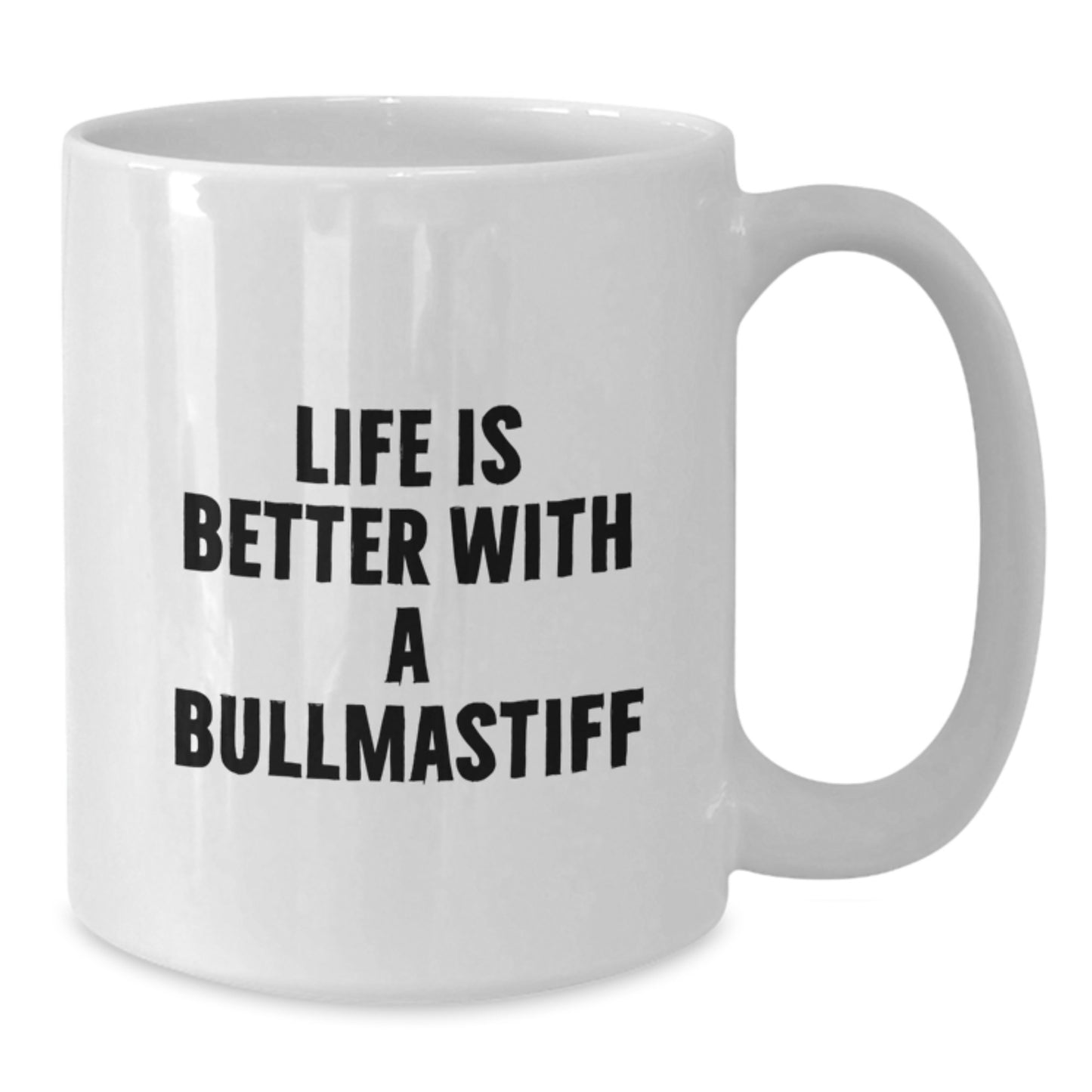 Funny Bullmastiff Dog Lover Gifts from Friends - Life Is Better With A Bullmastiff, White Coffee Mug for Birthday - Additional