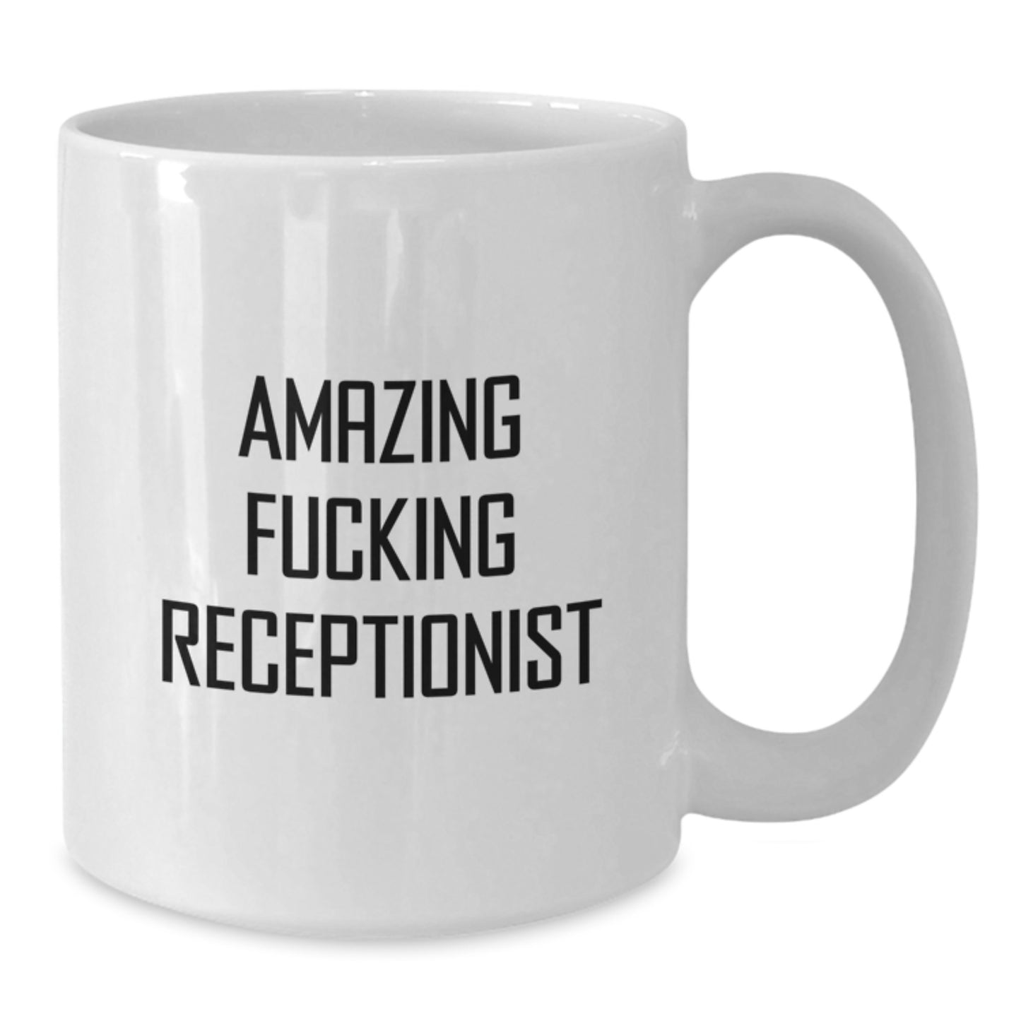 Funny Receptionist Gifts from Friends - Amazing Quote White Coffee Mug, 11oz or 15oz, Ceramic, Microwave & Dishwasher Safe for Graduation - Additional