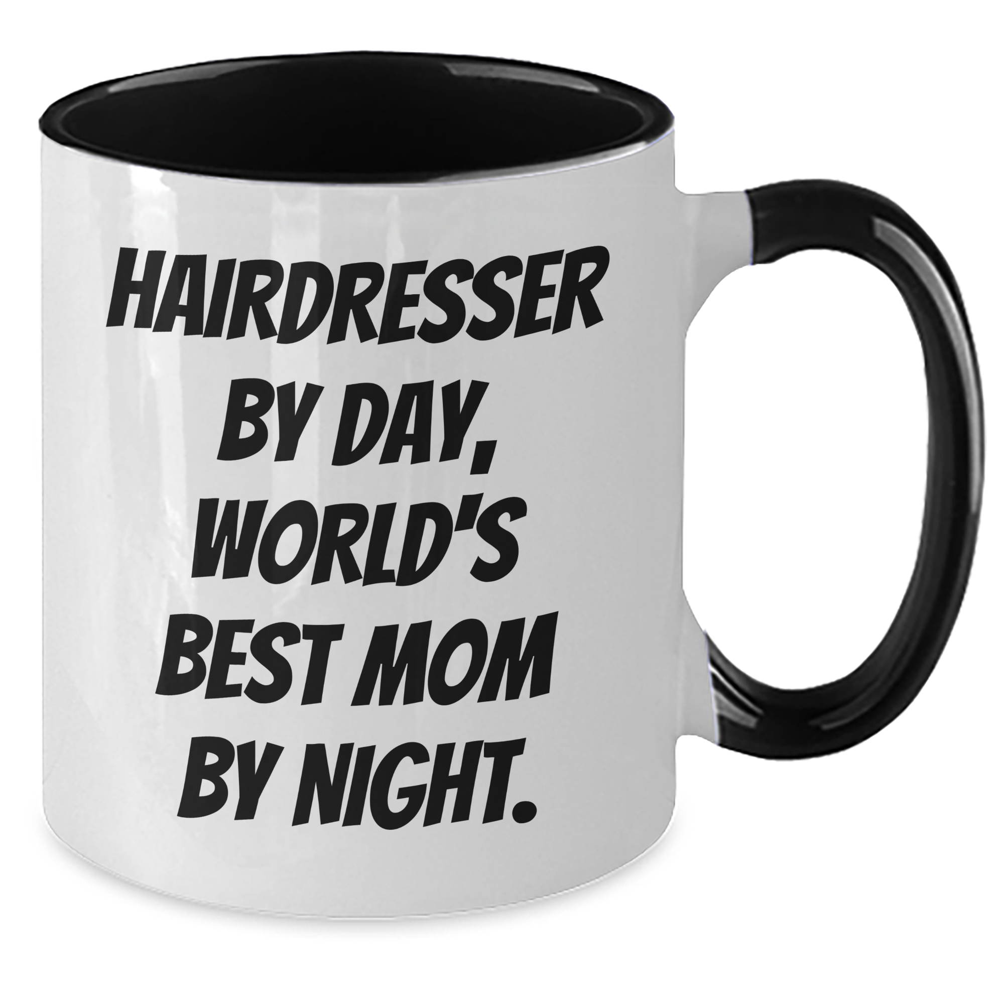 Hairdresser By Day, World's Best Mom By Night. Two Tone Coffee Mug, Funny Gift for Hairdresser, Father's Day Unique Gifts from Mom to Hairdresser - Additional
