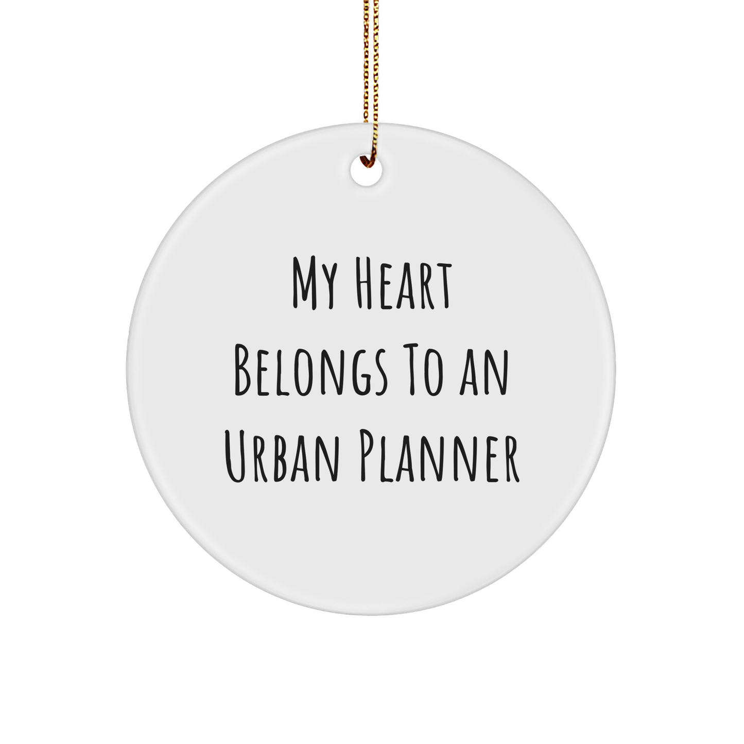'My Heart Belongs To An Urban Planner' Circle Ornament, Funny Urban Planner Gifts for Christmas, Gifts from Friends, Gifts for Urban Planner, Circle Ornament - Image 1