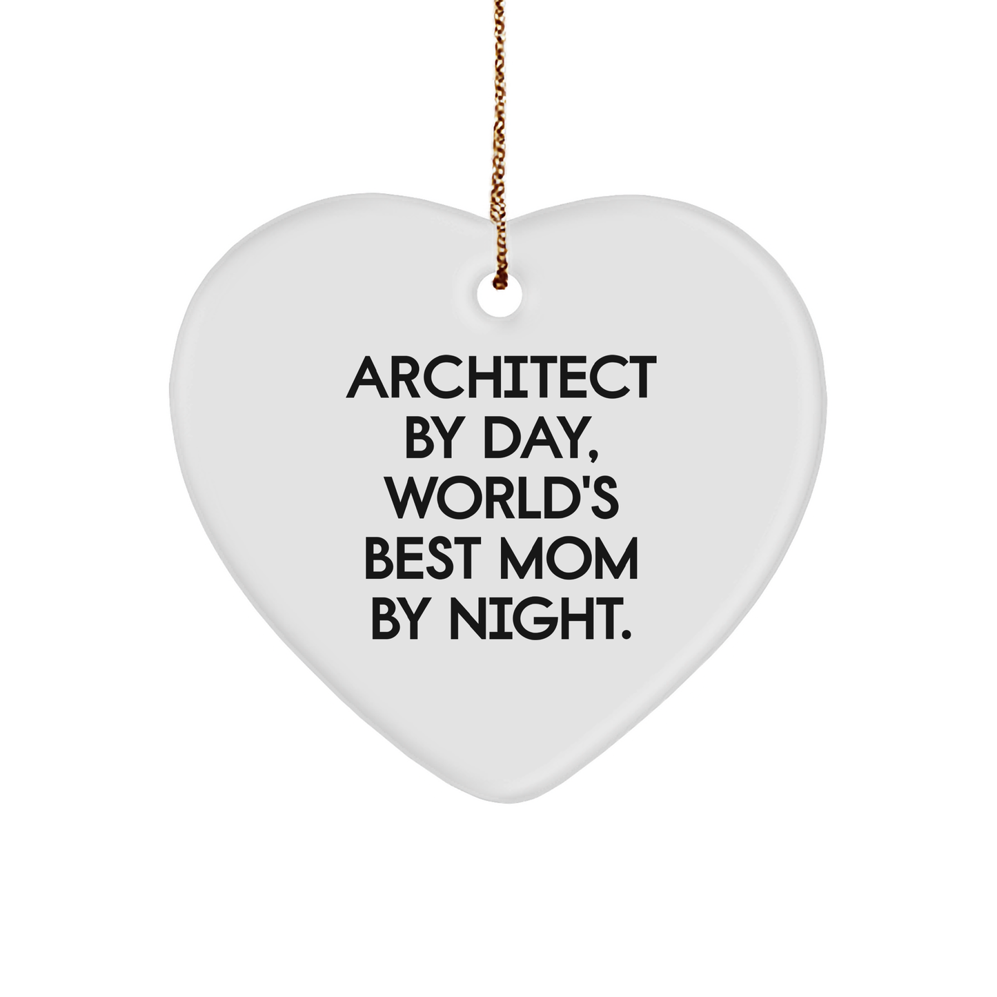 Architect Gifts from Mom - Heart Ornament for Christmas, 'Architect By Day, World's Best Mom By Night.' Quote, Heart-Shaped, White Color, Durable MDF, High-Gloss Finish, Sublimation Printing - Image 1
