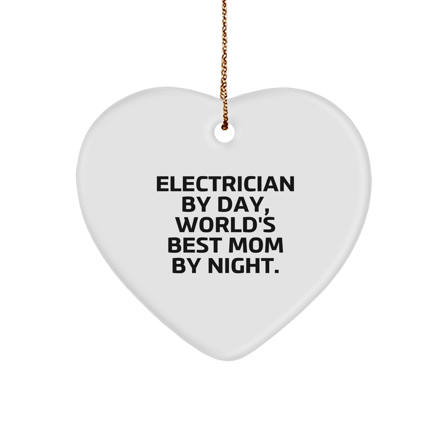 Electrician Gifts by Friends, Funny Heart Ornament, 'Electrician By Day, World's Best Mom By Night.' for Electrician, Christmas Unique Gifts - Image 1