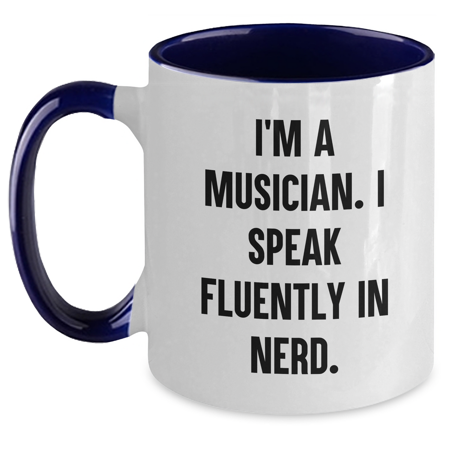 Funny Musician Gifts from Friends to Musician - I'm A Musician. I Speak Fluently In genius. Two Tone Coffee Mug for Mother's Day - Main