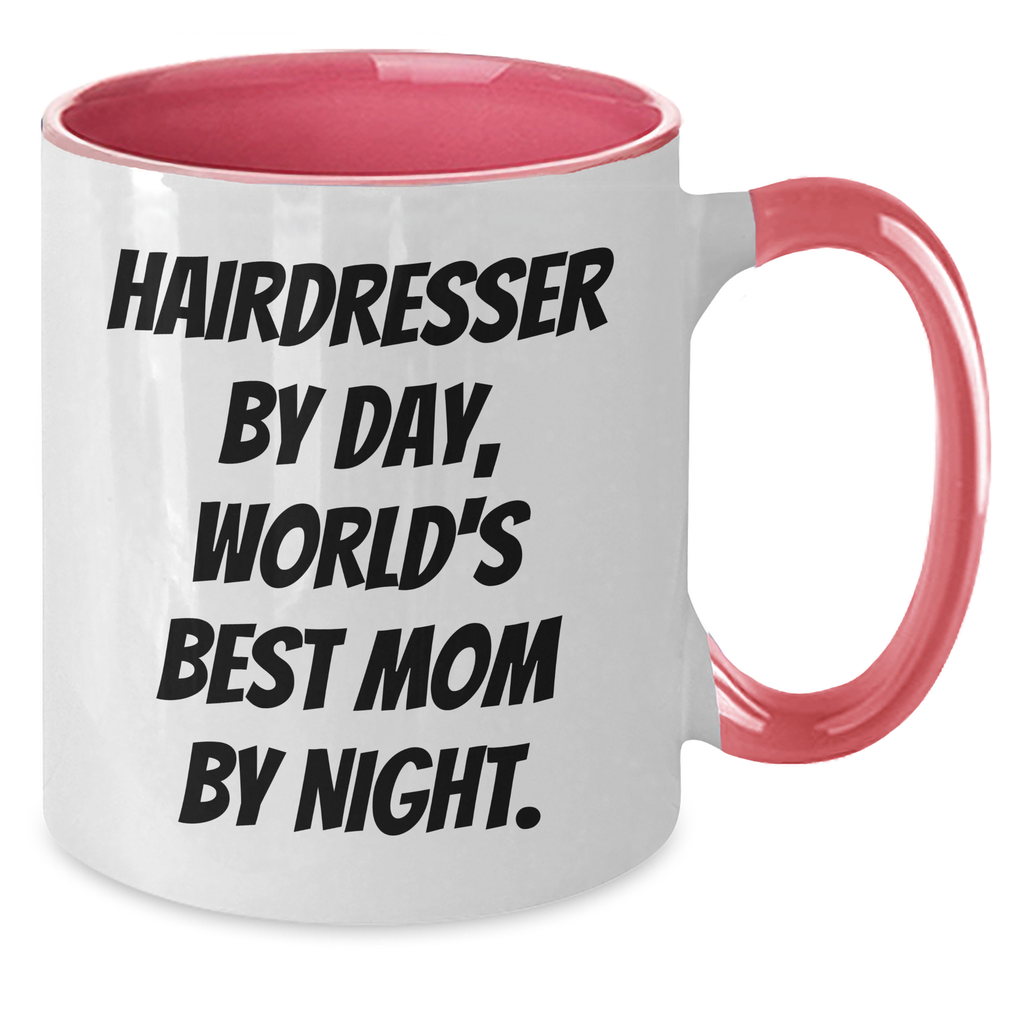 Hairdresser By Day, World's Best Mom By Night. Two Tone Coffee Mug, Funny Gift for Hairdresser, Father's Day Unique Gifts from Mom to Hairdresser - Additional