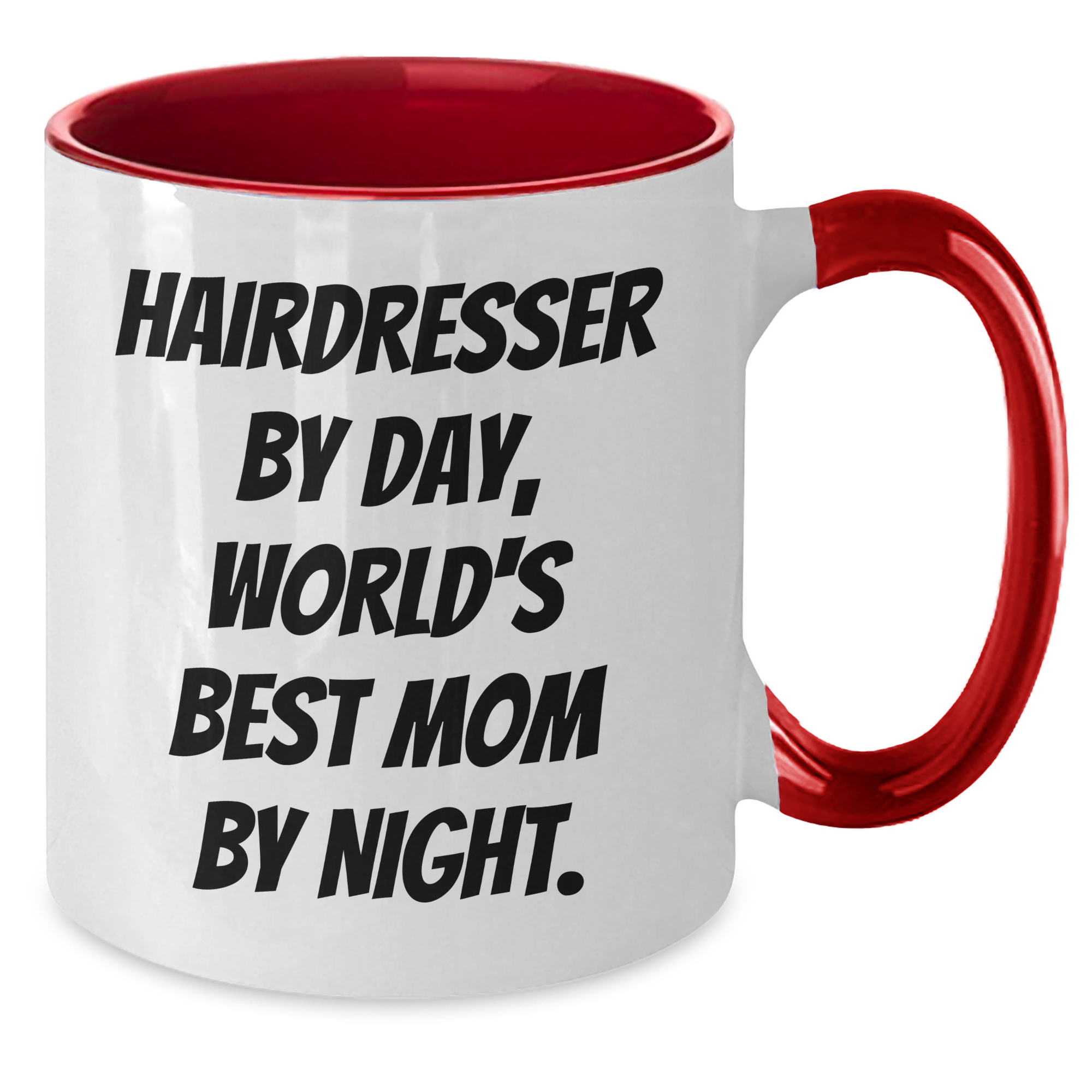 Hairdresser By Day, World's Best Mom By Night. Two Tone Coffee Mug, Funny Gift for Hairdresser, Father's Day Unique Gifts from Mom to Hairdresser - Additional