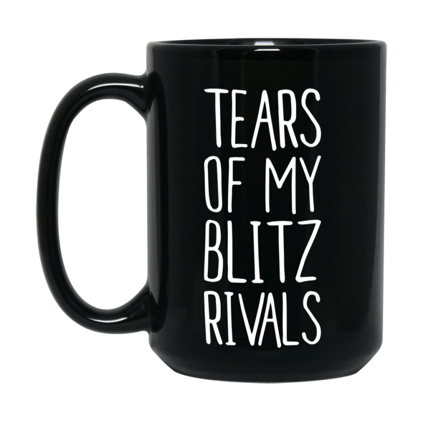 Funny Blitz Mug, Tears Of My Blitz Rivals, 11Oz Or 15Oz Black Ceramic Coffee Cup