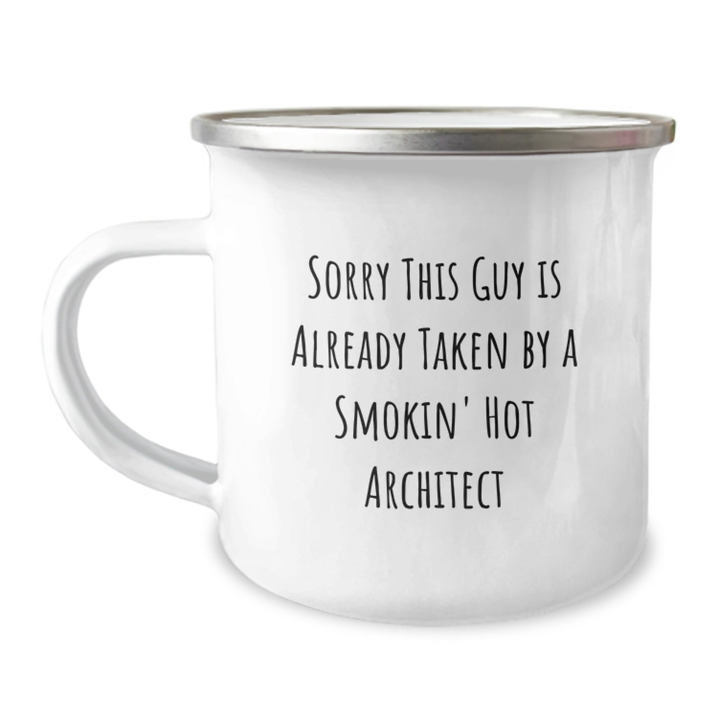 Funny Architect Gift Ideas - Sorry This Guy Is Already Taken By A Smokin' Hot Architect Camping Mug for Graduation, Gifts from Men to Friends, Coworkers, Family - Image 1