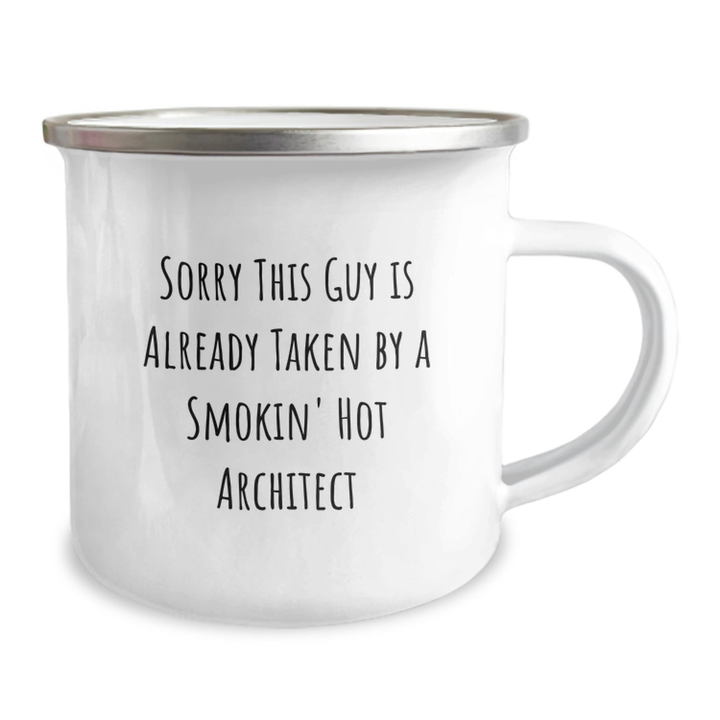 Funny Architect Gift Ideas - Sorry This Guy Is Already Taken By A Smokin' Hot Architect Camping Mug for Graduation, Gifts from Men to Friends, Coworkers, Family - Image 2