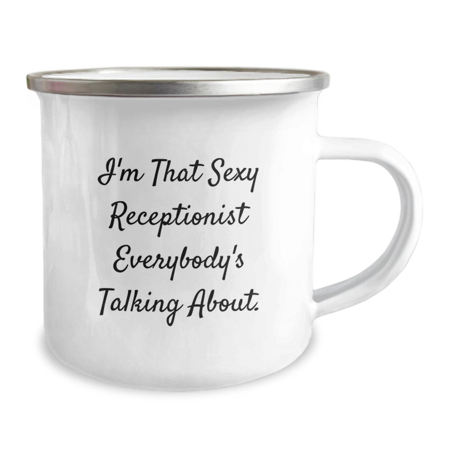 Sexy Receptionist Gifts from Friends, Unique Graduation Camping Mug for Her, I'm That Sexy Receptionist Everybody's Talking About, Enamel Finish, 12 oz - Image 2
