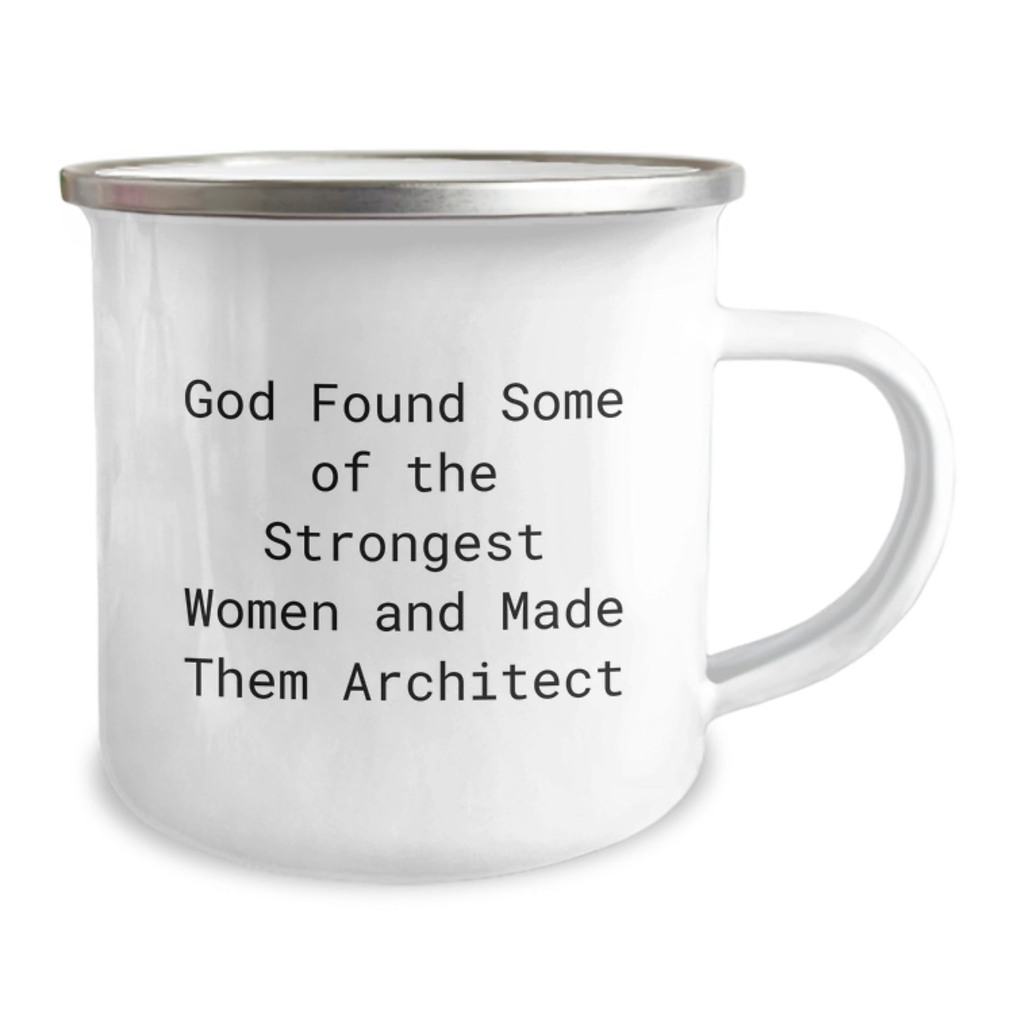 Funny Architect Gifts for Birthday - Camping Mug, 'God Found Some Of The Strongest Women And Made Them Architect', Perfect for Women's Birthday, Gifts from Family to Friends, Gifts for Architect - Image 2