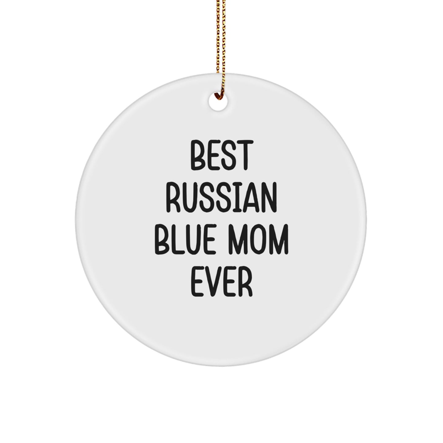 'Russian Blue Cat' Best Mom Ever Circle Ornament, Gifts from Family for Russian Blue Cat, Unique Christmas Unique Gifts - Image 1