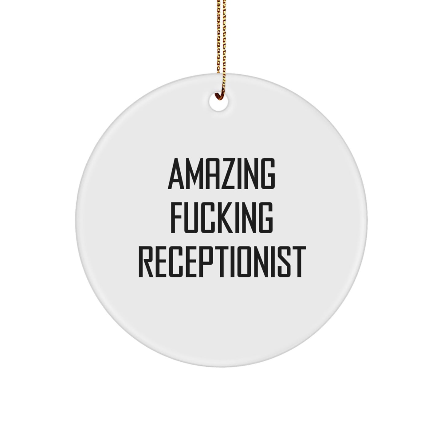 Funny Receptionist Gifts from Men - Amazing Circle Ornament for Christmas Unique Gifts for Receptionist - Image 1