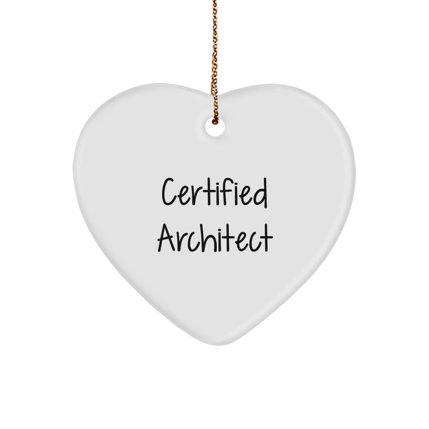 Architect's Heartfelt Gift: 'Certified Architect' Quote Heart Ornament for Men, Women, Friends, Coworkers, Family - Christmas Unique Gifts from Friends - Image 1