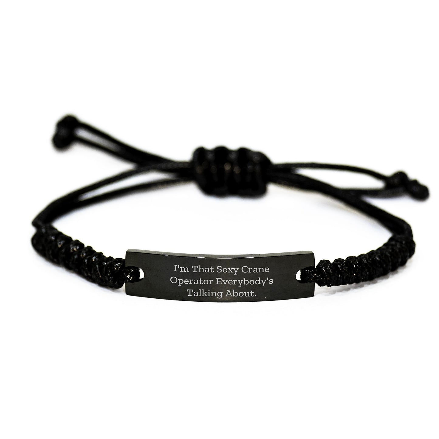 Funny Crane Operator Rope Braces for Men Gifts from Friends, I'm That Sexy Crane Operator Everybody's Talking About., Adjustable Black Rope Bracelet for Graduation - Image 1