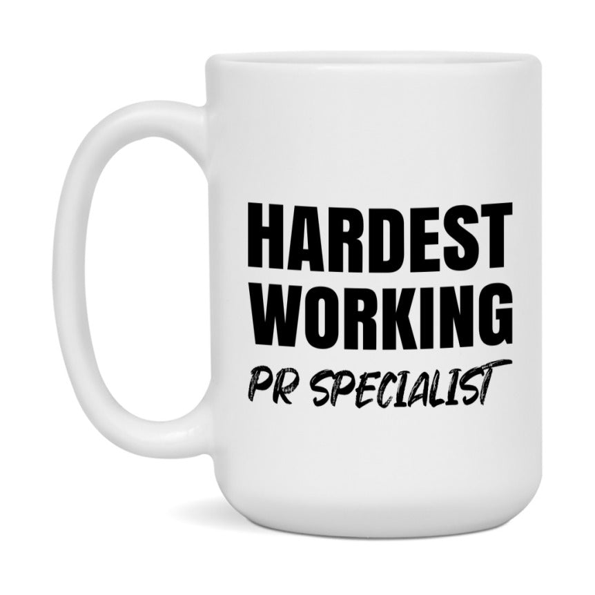 Pr Specialist Superlative Mug, Hardest Working Pr Specialist, 11oz or 15oz Ceramic Coffee Mug, Double-Sided Cup, Gift for Pr Specialist, Coworker Gift, Boss Gift
