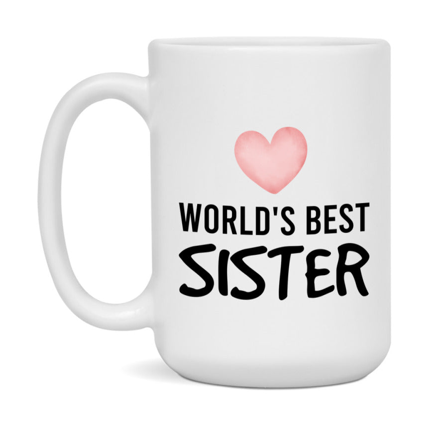 World's Best Sister Mug, Sister Superlative Coffee Mug, 11oz or 15oz Ceramic Cup, Gift for Sister