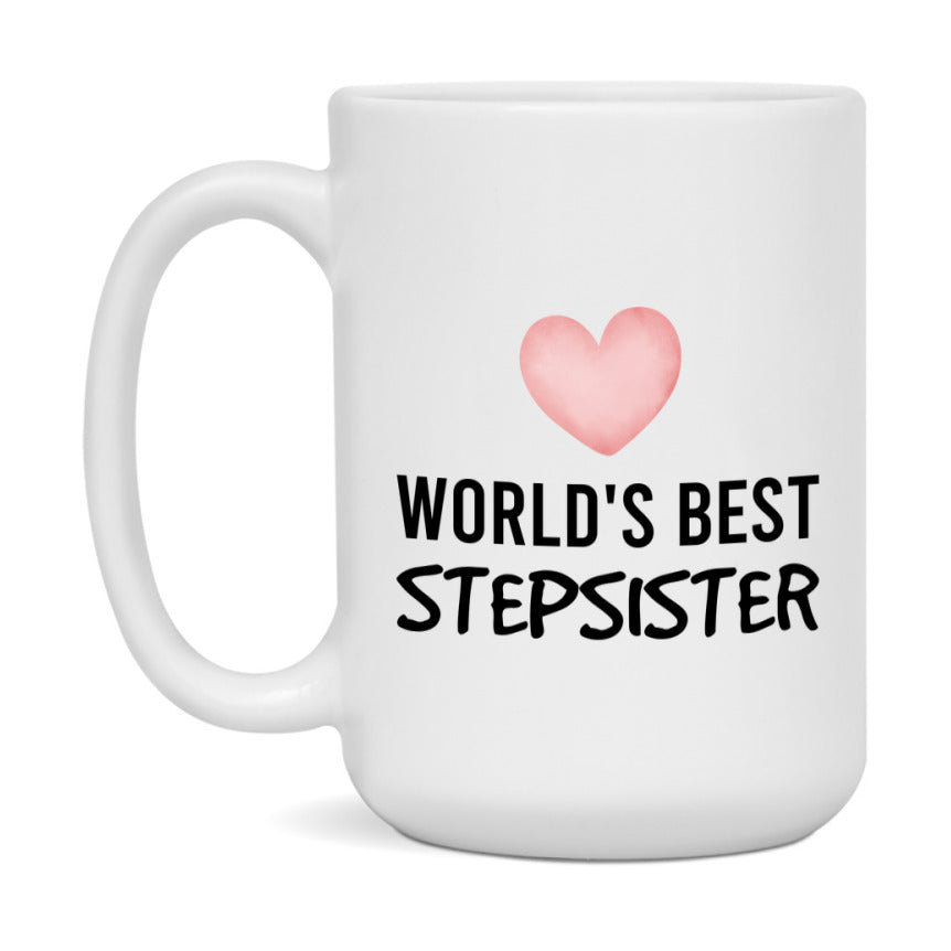 World's Best Stepsister Mug, Stepsister Superlative Coffee Mug, 11oz or 15oz Ceramic Cup, Gift for Stepsister