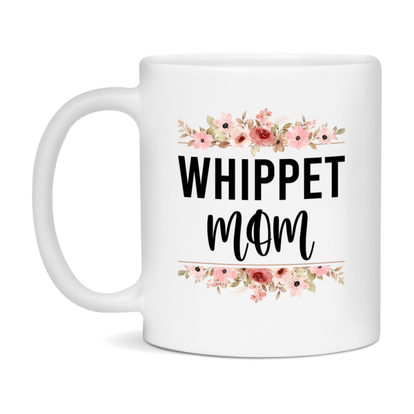 Whippet Mom Coffee Mug, 11Oz Or 15Oz White Ceramic Tea Cup, Gift For Whippet Mom